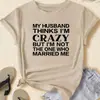 Camiseta Deportiva Casual Transfronteriza de 180g para Mujer Tallas Grandes, Estampado de la Frase "Mi Marido Cree Que Estoy Loca"