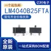 Nuevo Original Lm4040B10/B20/B25/B30/B41/B50/B82Idbzr/Idbzt/Fta