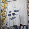 Meichao High Street você deve nascer de novo letra simples espuma estampada manga curta verão