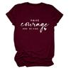 Ten Coraje y Sé Amazon Camiseta Casual de Mujer con Estampado de Letras Europeas y Americanas, Cuello Redondo, Manga Corta, Base