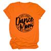 Camiseta de Verano Simple Europea y Americana con Letras de Manga Corta I Don't Dance Dance Mom I financeT Shirt