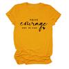 Ten Coraje y Sé Amazon Camiseta Casual de Mujer con Estampado de Letras Europeas y Americanas, Cuello Redondo, Manga Corta, Base