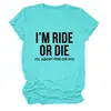 Camiseta Casual e Simples Feminina com Estampa I'M-Ride-Or-Die em Fonte Redonda de Manga Curta - Estação Independente Amazon Ebay