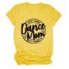 Camiseta de Verano Simple Europea y Americana con Letras de Manga Corta I Don't Dance Dance Mom I financeT Shirt