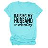 Amazon RAISING MY HUSBAND T-shirt feminina de manga curta com estampa simples, versátil, de comércio exterior, atacado