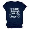 Las cosas buenas toman tiempo. Tienda independiente de Lista de deseos de Amazon: camiseta cómoda y elegante para mujer, de cuello redondo y manga corta